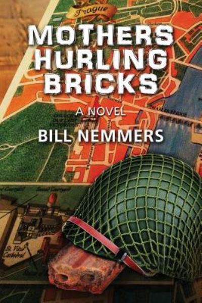 Cover for Bill Nemmers · Mothers Hurling Bricks (Book) (2016)