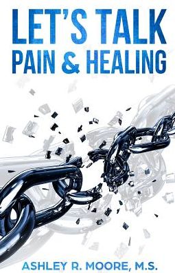 Cover for Ashley Moore · Let's Talk Pain &amp; Healing (Paperback Book) (2017)