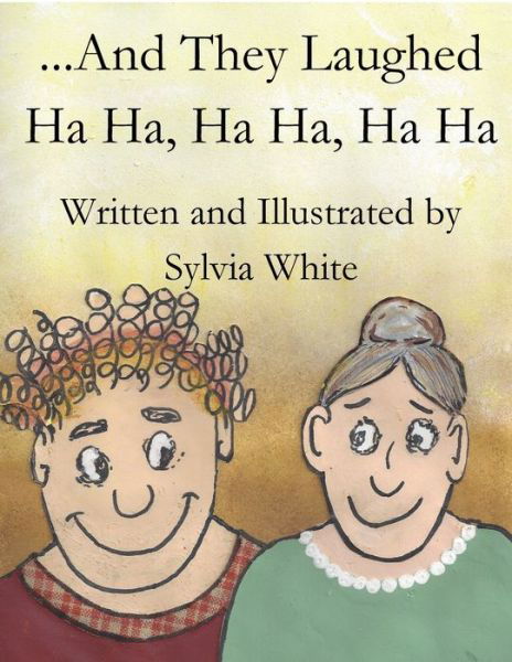 Cover for Sylvia White · And They Laughed Ha Ha, Ha Ha, Ha Ha (Paperback Book) (2017)