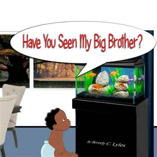 Cover for Beverly C Lyles · Have You Seen My Big Brother? (Paperback Book) (2020)