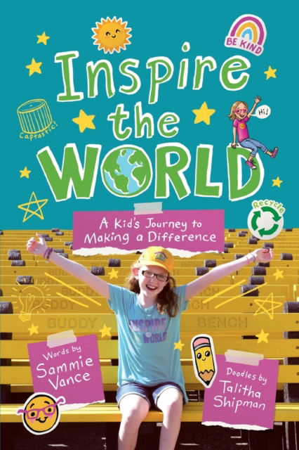 Inspire the World: A Kid's Journey to Making a Difference - Sammie Vance - Libros - Spork - 9781950169597 - 24 de agosto de 2021