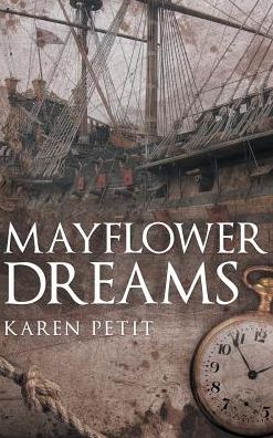 Cover for Karen Petit · Mayflower Dreams (Hardcover Book) (2017)