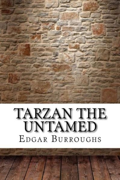 Tarzan the Untamed - Edgar Rice Burroughs - Bøger - Createspace Independent Publishing Platf - 9781975878597 - 2. september 2017