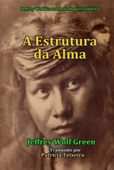 Cover for Jeffrey Wolf Green · A Estrutura da Alma (Paperback Book) (2017)