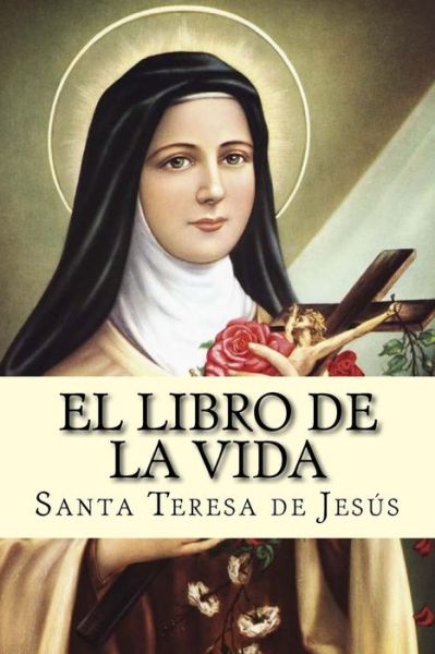 Cover for Santa Teresa de Jesus · El libro de la vida (Taschenbuch) (2017)