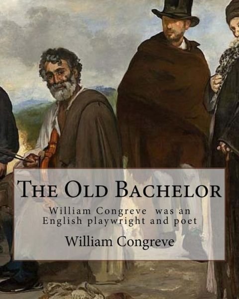 Cover for William Congreve · The Old Bachelor by (Paperback Book) (2017)
