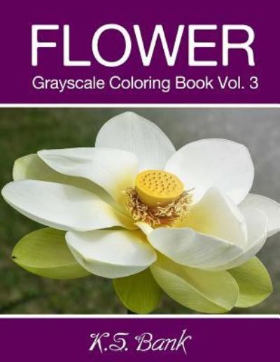 Cover for Adult Coloring Books · Flower Grayscale Coloring Book Vol. 3 (Paperback Book) (2018)