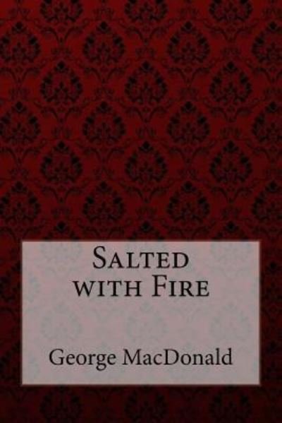 Cover for George MacDonald · Salted with Fire George MacDonald (Paperback Book) (2018)