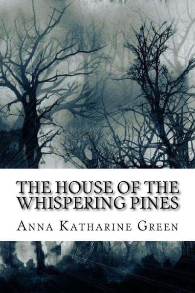 Cover for Anna Katharine Green · The House of the Whispering Pines (Paperback Book) (2018)