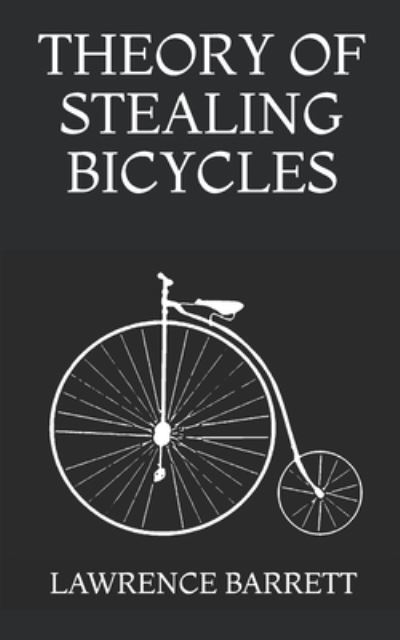 Cover for Lawrence Barrett · Theory of Stealing Bicycles (Paperback Book) (2018)