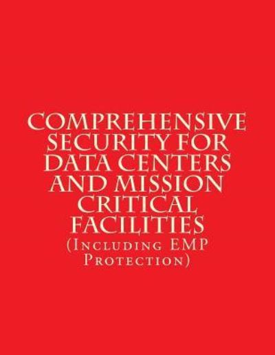 Cover for Luis Ayala · Comprehensive Security for Data Centers and Mission Critical Facilities (Paperback Book) (2018)