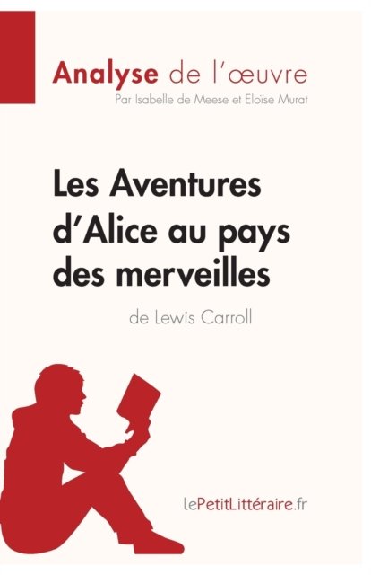 Cover for Isabelle De Meese · Les Aventures d'Alice au pays des merveilles de Lewis Carroll (Analyse de l'oeuvre) (Paperback Book) (2022)