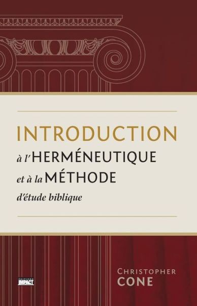 Cover for Christopher Cone · Introduction l'Herm neutique Et La M thode d' tude Biblique (Prolegomena on Biblical Hermeneutics and Method) (Paperback Book) (2015)