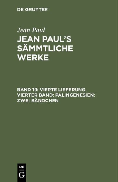 Cover for Jean Paul · Vierte Lieferung. Vierter Band: Palingenesien, Zweites Bandchen (Hardcover Book) (1901)