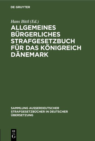 Cover for Hans Bittl · Allgemeines Bürgerliches Strafgesetzbuch Für das Königreich Dänemark (Bog) (1901)
