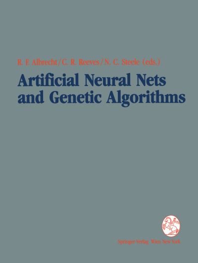 Cover for Rudolf F Albrecht · Artificial Neural Nets and Genetic Algorithms: Proceedings of the International Conference in Innsbruck, Austria, 1993 (Paperback Book) (1993)