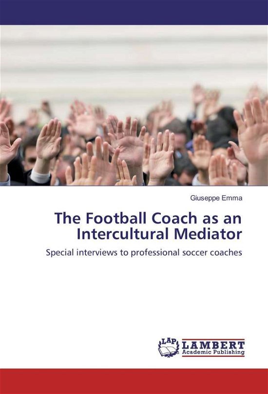 The Football Coach as an Intercult - Emma - Boeken -  - 9783330046597 - 