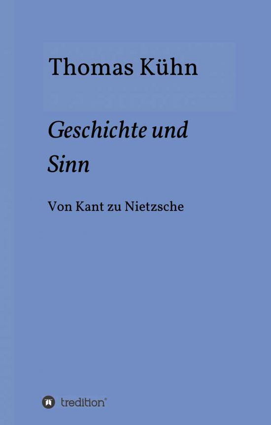 Geschichte und Sinn - Kühn - Bøker -  - 9783347033597 - 8. april 2020