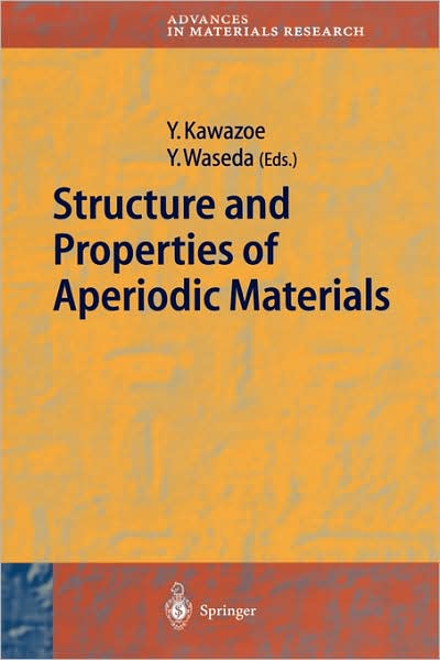 Cover for Y Kawazoe · Structure and Properties of Aperiodic Materials - Advances in Materials Research (Hardcover Book) [2003 edition] (2003)