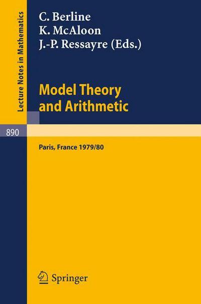 Model Theory and Arithmetic: Comptes Rendus D'une Action Thematique Programmee Du C.n.r.s. Sur La Theorie Des Modeles et L'arithmetique, Paris, France, 1979/80 - Lecture Notes in Mathematics - C Berline - Books - Springer-Verlag Berlin and Heidelberg Gm - 9783540111597 - November 1, 1981