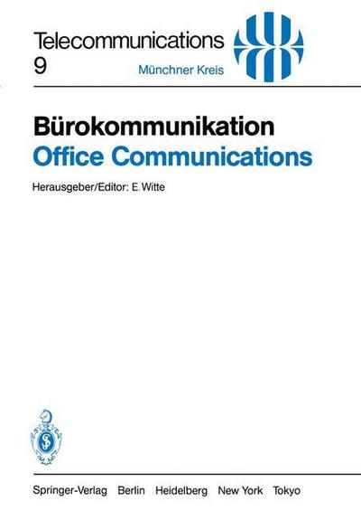 Cover for E Witte · Burokommunikation / Office Communications: Ein Beitrag Zur Produktivitatssteigerung / Key to Improved Productivity. Vortrage Des Am 3./4. Mai 1983 in Munchen Abgehaltenen Kongresses - Telecommunications (Paperback Book) (1983)
