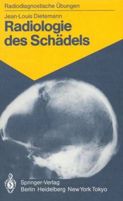 Cover for J.-L. Dietemann · Radiologie des Schadels - Radiodiagnostische Ubungen (Paperback Book) [German edition] (1985)