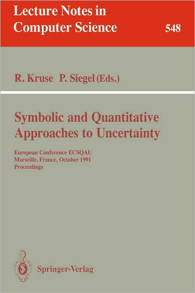 Cover for Rudolf Kruse · Symbolic and Quantitative Approaches to Uncertainty: European Conference Ecsqau, Marseille, France, October 15-17, 1991. Proceedings - Lecture Notes in Computer Science (Paperback Book) (1991)