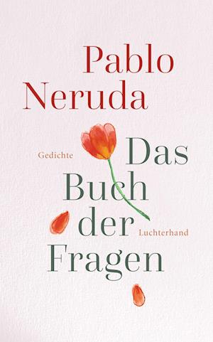 Das Buch der Fragen - Pablo Neruda - Kirjat - Luchterhand - 9783630876597 - keskiviikko 23. marraskuuta 2022