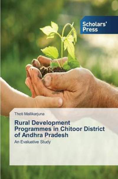 Cover for Thoti Mallikarjuna · Rural Development Programmes in Chitoor District of Andhra Pradesh: an Evaluative Study (Paperback Book) (2013)
