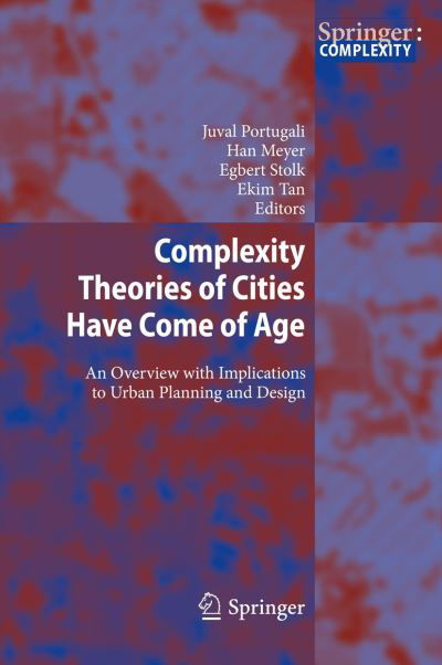 Cover for Juval Portugali · Complexity Theories of Cities Have Come of Age: An Overview with Implications to Urban Planning and Design (Pocketbok) [2012 edition] (2014)