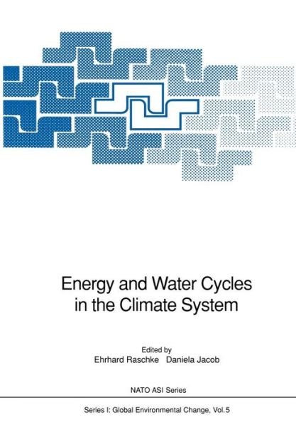 Cover for Ehrhard Raschke · Energy and Water Cycles in the Climate System - Nato ASI Subseries I: (Pocketbok) [Softcover reprint of the original 1st ed. 1993 edition] (2011)