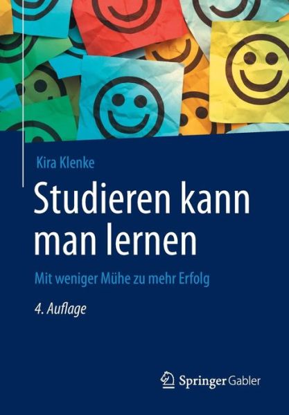 Cover for Kira Klenke · Studieren Kann Man Lernen: Mit Weniger M he Zu Mehr Erfolg (Paperback Book) [4th 4., Uberarb. U. Korr. Aufl. 2017 edition] (2017)