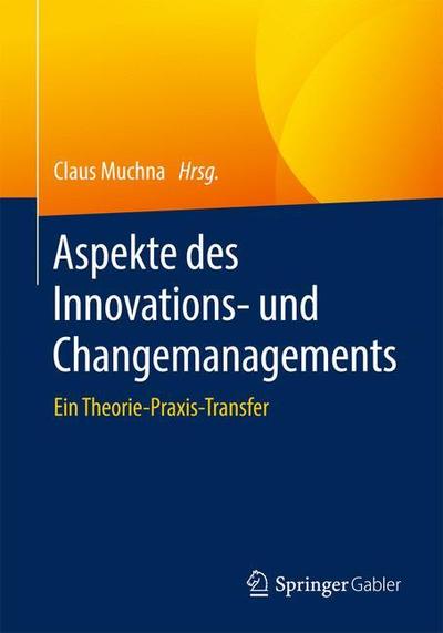 Cover for Aspekte des Innovations und Changemanagements (Book) [1. Aufl. 2019 edition] (2019)
