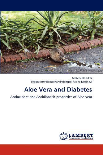 Cover for Yeggnisetty Ramachandraiahgari Radha Madhavi · Aloe Vera and Diabetes: Antioxidant and Antidiabetic Properties of Aloe Vera (Paperback Book) (2012)