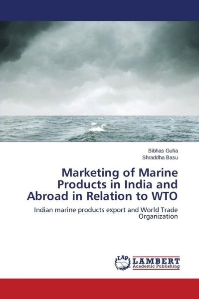 Cover for Guha Bibhas · Marketing of Marine Products in India and Abroad in Relation to Wto (Paperback Book) (2015)