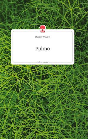 Cover for Philipp Walden · Pulmo. Life is a Story - story.one (Hardcover Book) (2021)