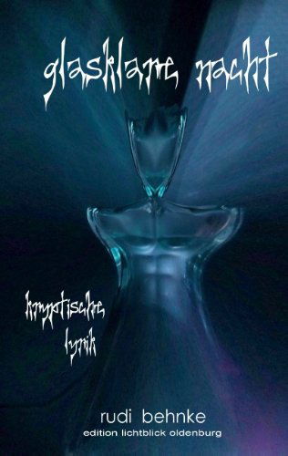 Cover for Rudi Behnke · Glasklare Nacht: Kryptische Lyrik (Paperback Book) [German edition] (2014)