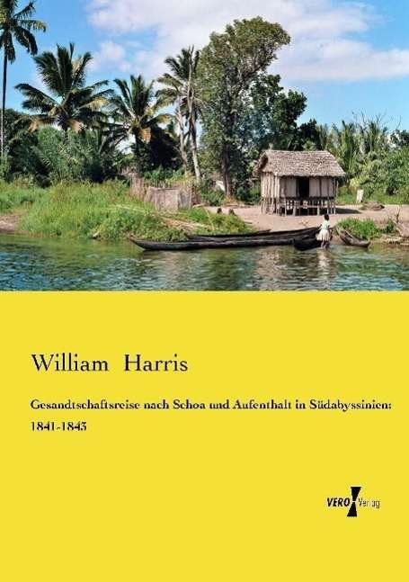 Cover for Harris · Gesandtschaftsreise nach Schoa u (Book)