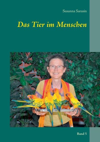 Cover for Sarasin · Das Tier im Menschen (Book) (2017)