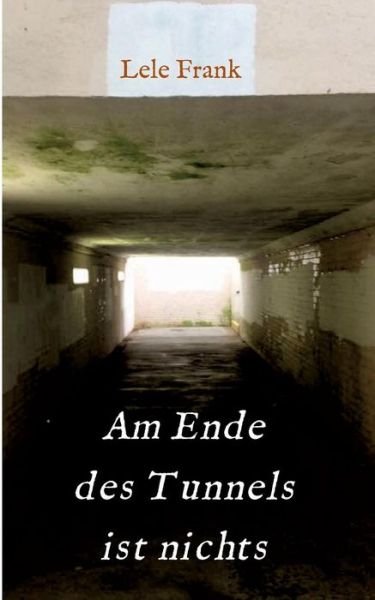 Cover for Frank · Am Ende des Tunnels ist nichts (Buch) (2018)