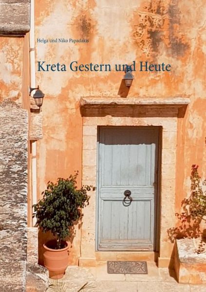 Cover for Helga Und Niko Papadakis · Kreta Gestern und Heute (Paperback Book) (2020)