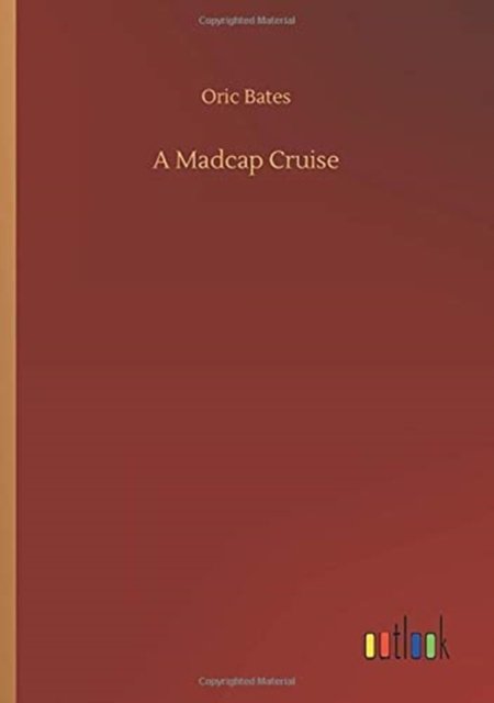 Cover for Oric Bates · A Madcap Cruise (Paperback Bog) (2020)