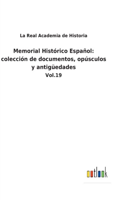 Cover for La Real Academia de Historia · Memorial Hist?rico Espa?ol : colecci?n de documentos, op?sculos y antig?edades (Hardcover Book) (2021)