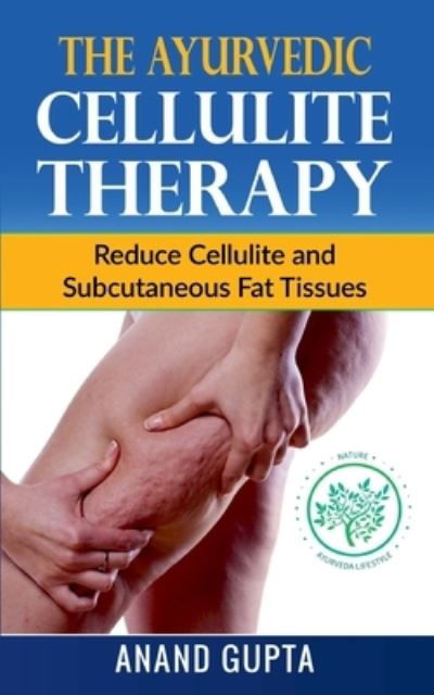 Cover for Gupta · The Ayurvedic Cellulite Therapy (N/A) (2021)