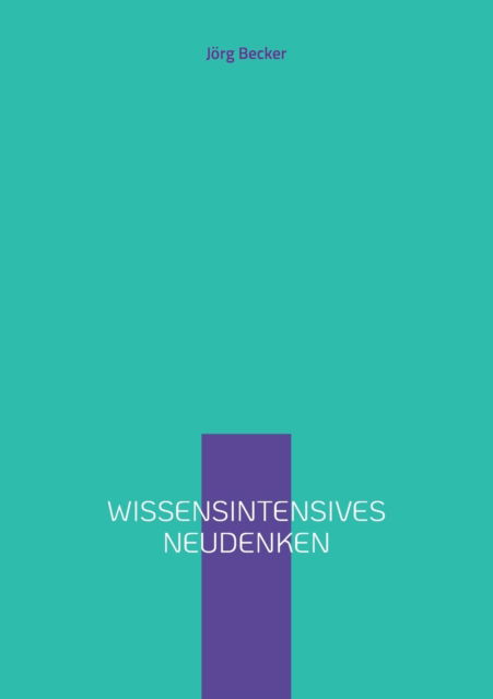 Cover for Joerg Becker · Wissensintensives Neudenken (Paperback Book) (2021)