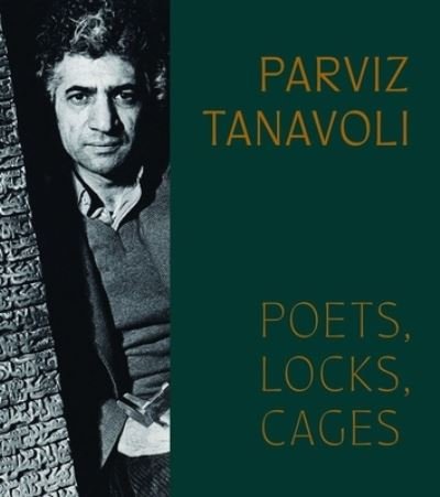 Cover for Pantea Haghighi · Parviz Tanavoli: Poets, Locks, Cages (Inbunden Bok) (2023)