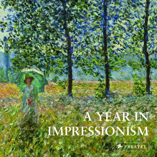 Cover for Prestel · A Year in Impressionism (Hardcover Book) (2018)