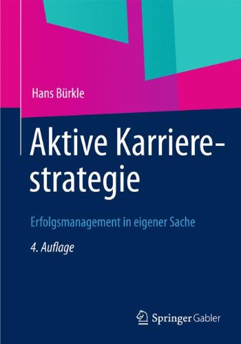 Cover for Hans Burkle · Aktive Karrierestrategie: Erfolgsmanagement in Eigener Sache (Hardcover Book) [4th 4. Aufl. 2013 edition] (2012)