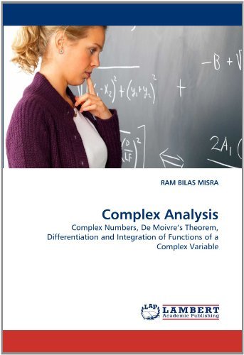 Cover for Ram Bilas Misra · Complex Analysis: Complex Numbers, De Moivre's Theorem, Differentiation and Integration of Functions of a Complex Variable (Paperback Book) (2010)