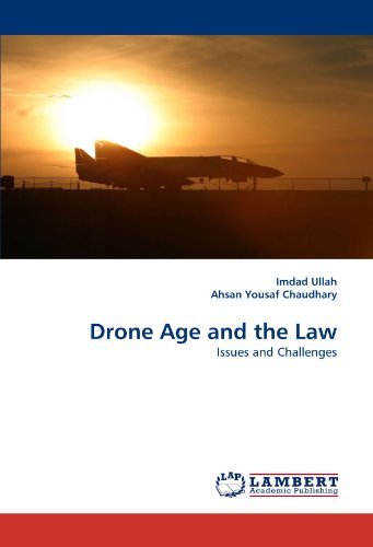 Cover for Ahsan Yousaf Chaudhary · Drone Age and the Law: Issues and Challenges (Paperback Book) (2011)